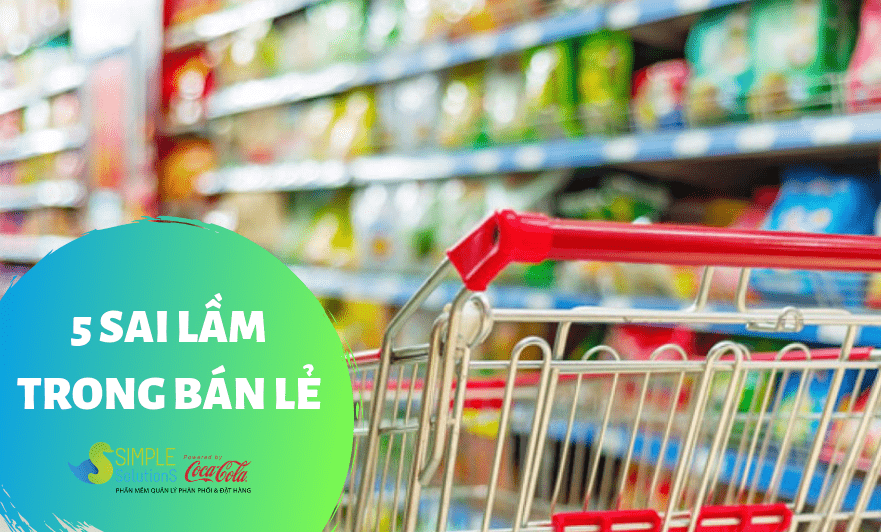5 sai lầm trong kinh doanh bán lẻ