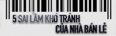 5 Sai lầm khó tránh trong ngành bán lẻ