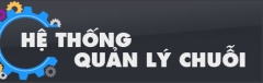 Hệ thống quản lý chuỗi đơn giản đầy hiệu quả
