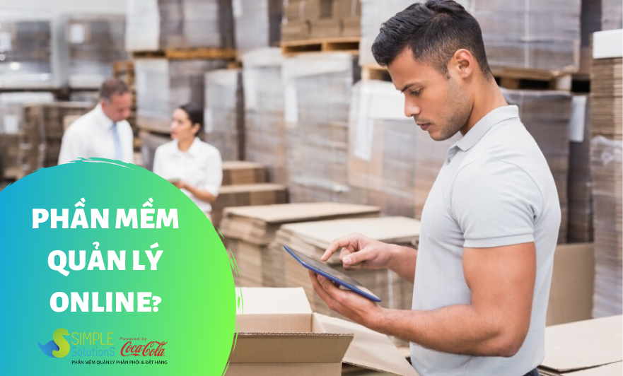 Tại sao nên dùng phần mềm quản lý trực tuyến