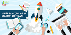 Vượt qua 3 trên 5 trở ngại sau đây có thể giúp Startup của bạn cất cánh