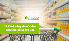 15+ cách độc đáo giúp gia tăng doanh thu cho cửa hàng tạp hoá
