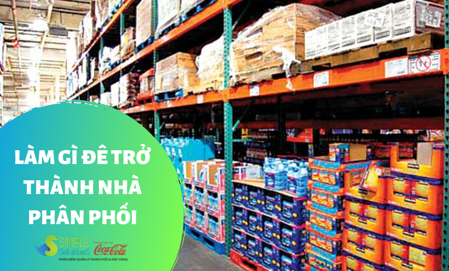 Làm gì để thành nhà phân phối FMCG