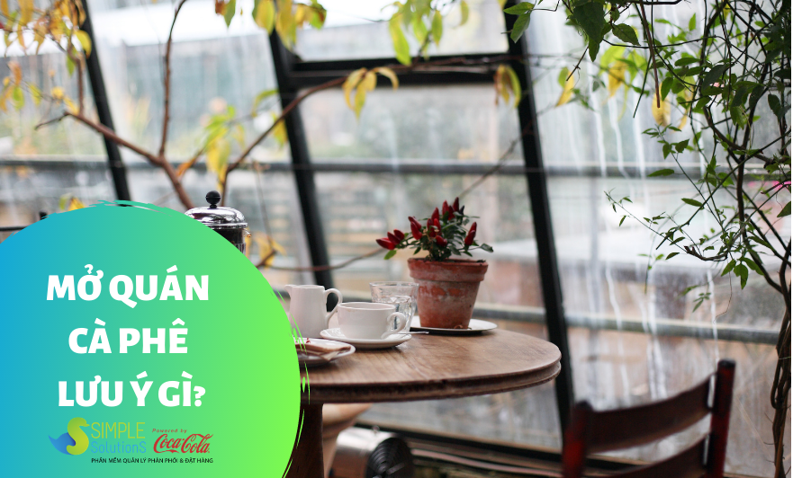 Mở quán cà phê lưu ý gì